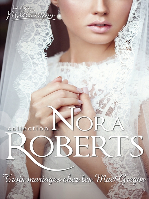 Title details for Trois mariages chez les MacGregor by Nora Roberts - Available